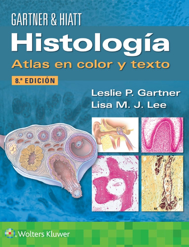 Gartner & Hiatt Histología. Atlas En Color Y Texto