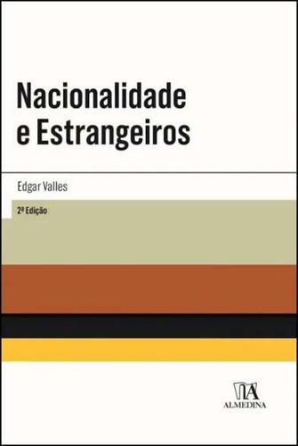 Nacionalidade E Estrangeiros, De Valles, Edgar., Vol. Direito Administrativo. Editora Almedina, Capa Mole Em Português, 20