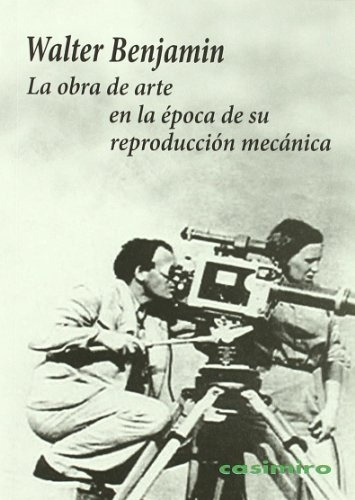 Obra De Arte En La Epoca De La Reproduccion Mecanica, La - W