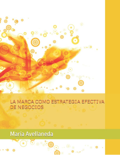 Libro: La Marca Como Estrategia Efectiva De Negocios (spanis