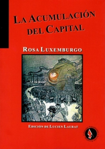 La Acumulación Del Capital - Rosa Luxemburgo - Terramar