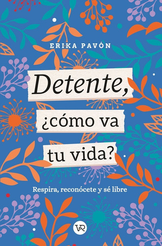 Detente Como Va Tu Vida - Erika Pavon - V&r - Libro