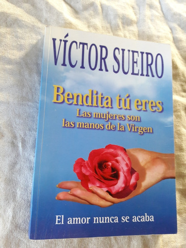 Victor Sueiro  Bendita Tu Eres Las Mujeres Son Manos Virgen