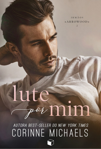 Lute Por Mim (irmãos Arrowood Livro 2)
