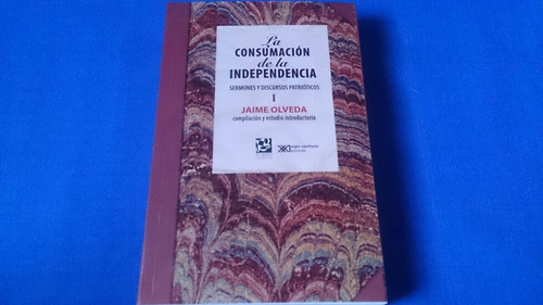 La Consumación De La Independencia Jaime Olveda 3 Tomos