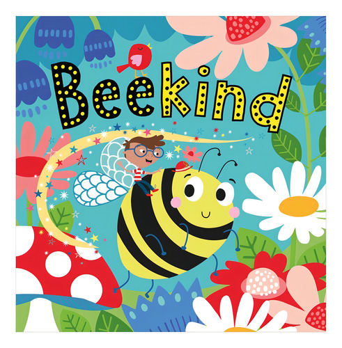 Bee Kind, De Walker, Katherine. Editorial Make Believe Ideas, Tapa Blanda En Inglés, 2023