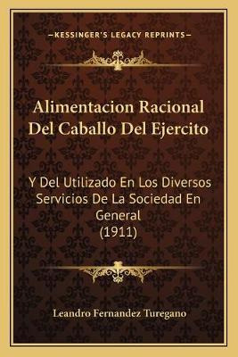 Libro Alimentacion Racional Del Caballo Del Ejercito : Y ...