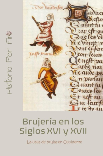 Brujería En Los Siglos Xvi Y Xvii: La Caza De Brujas E 61bdb