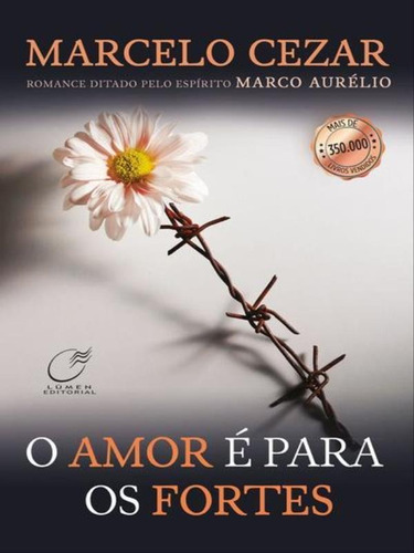 O Amor É Para Os Fortes, De Cezar, Marcelo. Editora Lumen Editorial, Capa Mole Em Português