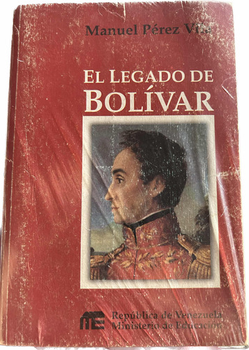 El Legado De Bolivar Por Manuel Perez Vila