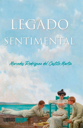 Legado sentimental, de Rodríguez del Castillo Martín, Mercedes. Editorial Libros Indie, tapa blanda en español