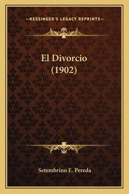 Libro El Divorcio (1902) - Setembrino E Pereda