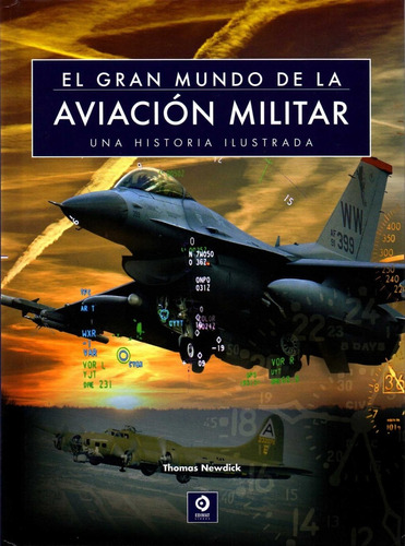 Libro El Gran Mundo De La Aviación Militar - Newdick, Thoma