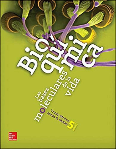 Bioquimica. Las Bases Moleculares De La Vida / 5 Ed.