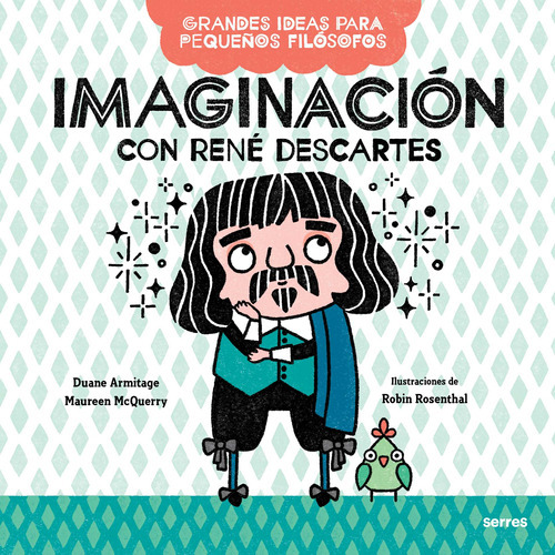 Imaginación Con René Descartes ( Grandes Ideas Para Pequeños Filósofos ), De Mc Querry, Maureen. Serie Grandes Ideas Para Pequeños Filósofos Editorial Molino, Tapa Blanda En Español, 2022