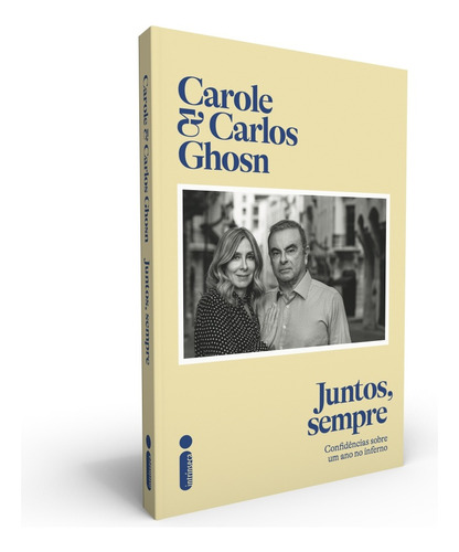 Juntos, Sempre: Confidências Sobre um Ano No Inferno, de Ghosn, Carole. Editora Intrínseca Ltda., l’Observatoire/Humensis, capa mole em português, 2021