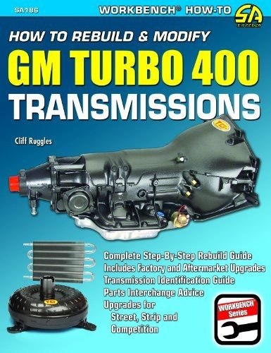 Book : How To Rebuild And Modify Gm Turbo 400 Transmissions