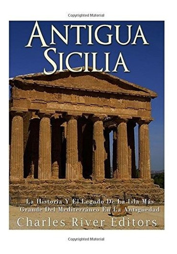 Antigua Sicilia: La Historia Y El Legado De La Isla Más Gran