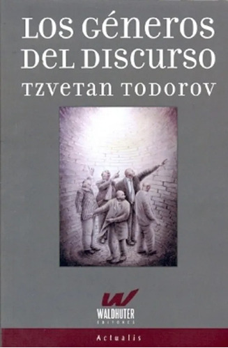 Los Géneros Del Discurso - Todorov, Tzvetan - Waldhuter