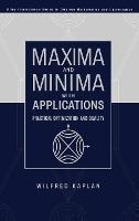 Maxima And Minima With Applications : Practical Optimizat...