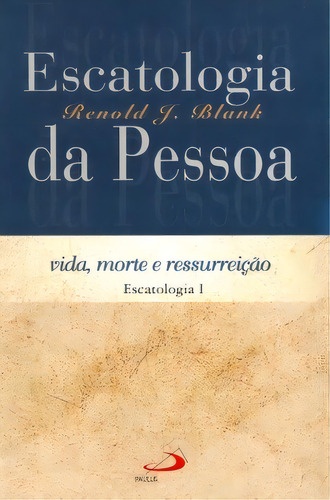 Escatologia Da Pessoa, De Blank J.. Paulus Editora Em Português