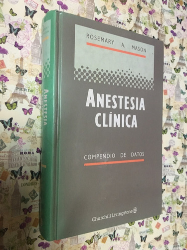 Anestesia Clínica - Compendio De Datos - Rosemary Mason Exc!