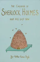 Comprar Casebook Of Sherlock Holmes And His Last Bow,the - Wordsworth Collector`s Edition - Conan Doyle, Arthur: And His Last Bow, De An Doyle, Arthur., Vol. 1., Tapa Dura En Inglés, 2021