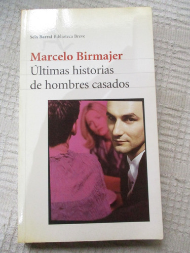 Marcelo Birmajer - Últimas Historias De Hombres Casados