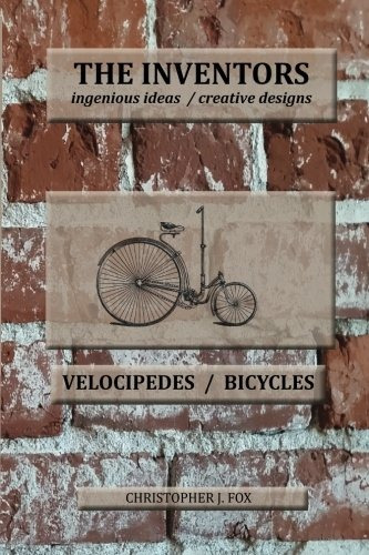 Book : The Inventors -- Velocipedes/bicycles: Ingenious I...