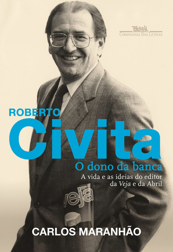 Roberto Civita: o dono da banca, de Maranhão, Carlos. Editora Schwarcz SA, capa mole em português, 2016