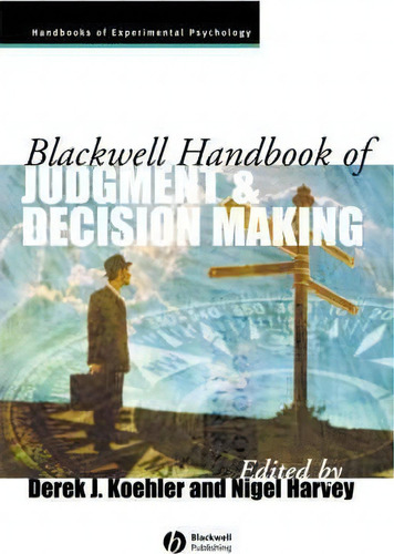 Blackwell Handbook Of Judgment And Decision Making, De Derek J. Koehler. Editorial John Wiley Sons Ltd, Tapa Blanda En Inglés
