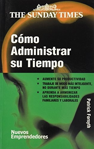 Libro Como Administrar Su Tiempo De Patrick Forsyth