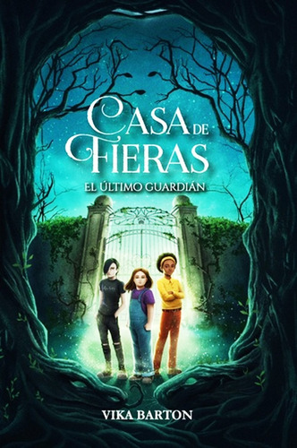 Casa De Fieras - El Ultimo Guardian - Vika Barton - Libro