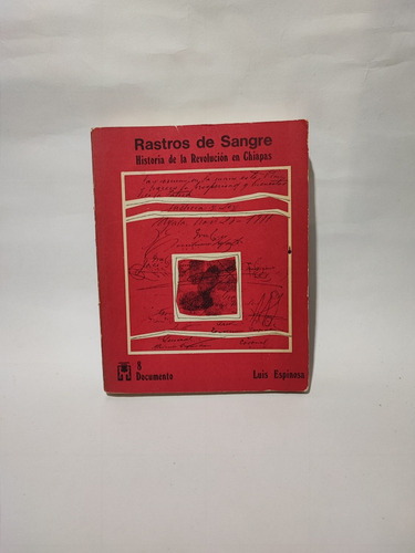 Rastros De Sangre Revolución En Chiapas Luis Espinosa 