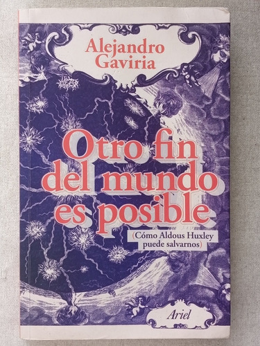 Otro Fin Del Mundo Es Posible, Alejandro Gaviria