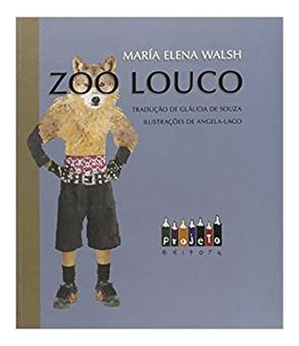 Zoo Louco: Zoo Louco, De Walsh, Maria Elena. Editora Projeto, Capa Mole, Edição 1 Em Português