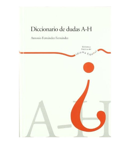 Diccionario De Dudas (a-h)