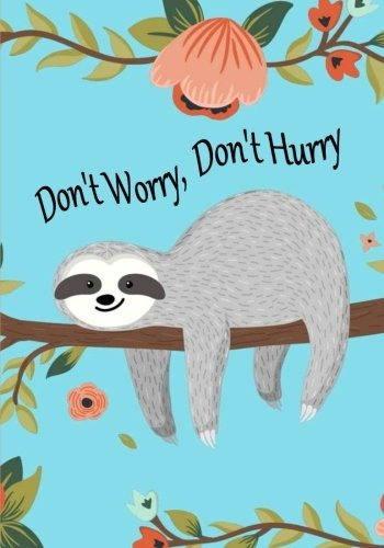 Sloth Notebook With Dont Worry, Dont Hurry Quote ~ Sloth Jou
