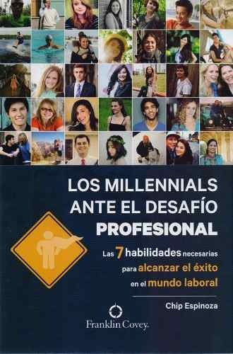 LOS MILLENNIALS ENTE EL DESAFIO PROFESIONAL, de Chip Espinoza. Editorial PALABRA EDICIONES, tapa blanda en español, 2017