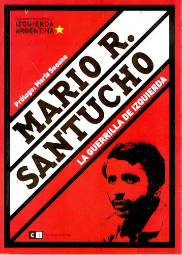 Mario R Santucho: Nº 8   La Guerrilla De Izquierda, De Brienza Hernan. Serie N/a, Vol. Volumen Unico. Editorial Capital Intelectual, Tapa Blanda, Edición 1 En Español, 2006