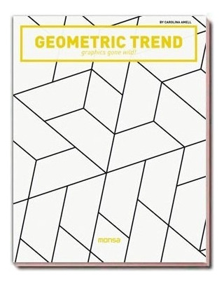 Geometric Trend. Graphics Gone Wild - Diseño Grafico - Libro