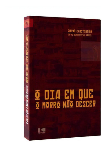 O Dia Em Que O Morro Nao Descer - 1ªed.(2021), De Dafne Ashton Vital Brazil. Editora Kotter, Capa Mole, Edição 1 Em Português, 2021