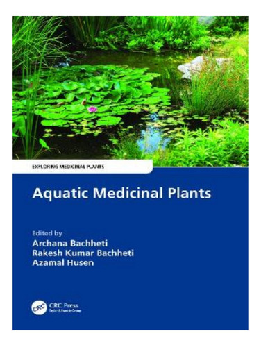 Aquatic Medicinal Plants - Archana Bachheti. Eb03
