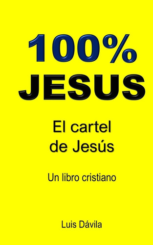Libro: 100% Jesus: El Cartel De Jesús (ministerio Cristiano)