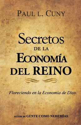 Libro Secretos De La Economia Del Reino: Como Usted Puede...