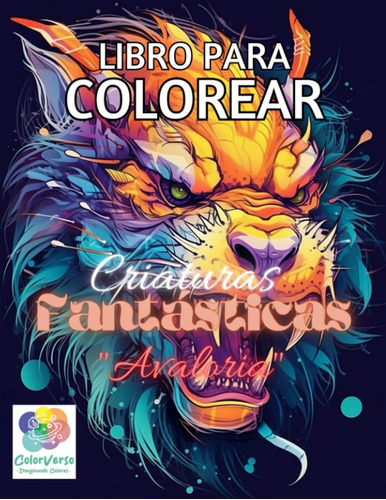 Libro: Colorverso: Libro Para Colorear: Criaturas Fantástica