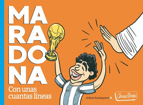 Maradona. Con Unas Cuantas Lineas  - Chaveztoon