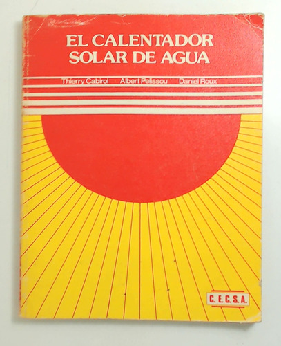 Calentador Solar De Agua, El - Cabirol, Pelissou Y Otros