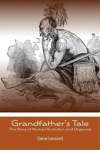 Grandfather's Tale, De Gene Lessard. Editorial Createspace Independent Publishing Platform, Tapa Blanda En Inglés