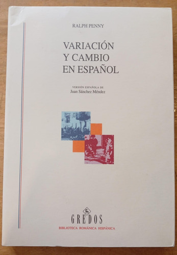 Variacion Y Cambio En Español - Ralph Penny - Gredos